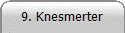 9. Knesmerter