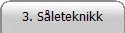 3. Såleteknikk