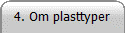 4. Om plasttyper